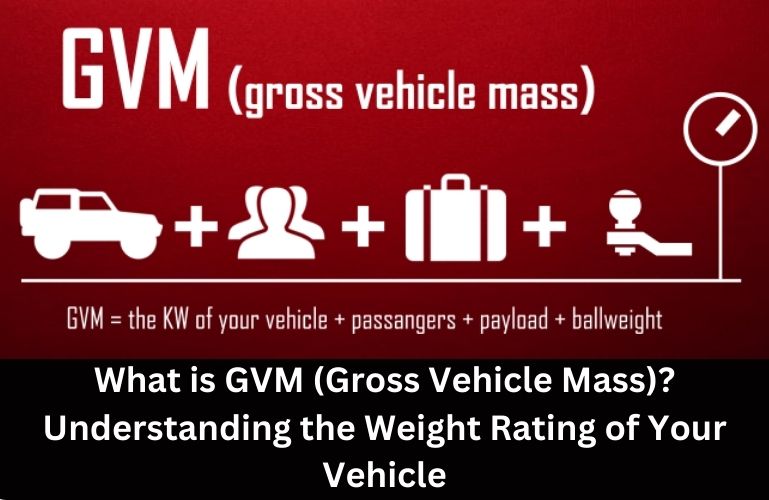 What is GVM (Gross Vehicle Mass)