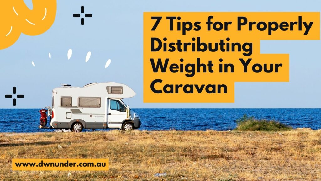 Tips for Properly Distributing Weight in Your Caravan