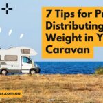 Tips for Properly Distributing Weight in Your Caravan